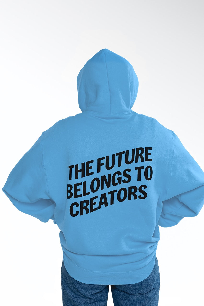 The Future Belongs to Creators hoodie