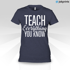Teach Everything You Know