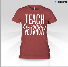 Teach Everything You Know